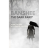 Banshee: The Dark Fairy