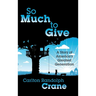 So Much To Give: A Story of America's Greatest Generation