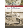 Daily Life Along the Mississippi