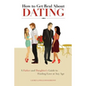 How to Get Real About Dating: A Father and Daughter's Guide to Finding Love at Any Age