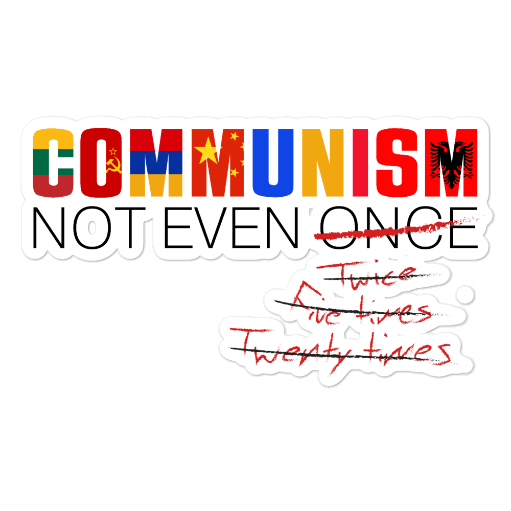 Communism - Not Even Once Bubble-free stickers by Proud Libertarian