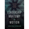Leadership Anatomy in Motion: Empowering You to Lead Through Technology and People