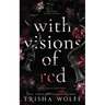 With Visions of Red: Broken Bonds, Book Three