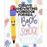 Cursive Handwriting Workbook For Kids: back to school