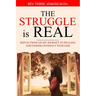 The Struggle Is Real: Reflections On My Journey To Healing and Finding Intimacy With God