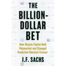 The Billion-Dollar Bet