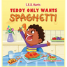 Teddy Only Wants Spaghetti