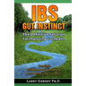 IBS Gut Instinct: The Definitive Solution For Improving Gut Health - Treating Irritable Bowel Syndrome And Achieving Gut Bliss