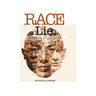 Race: The Lie that Divided Humanity