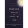 Following Jesus in Turbulent Times: Disciple-Making in the Arab World