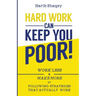 Hard Work Can Keep You Poor