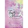 From the Father's Heart Joy & Adventure (Book 3): Daily Devotional Tailored for Life's Seasons - Emotionally and Spiritually