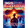 365 Thought-Provoking Questions for Boys Aged 15-17: One Question a Day for Personal Growth and Bolstering Identity