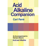 Acid Alkaline Companion: An Accompaniment to Herman Aihara's Acid and Alkaline