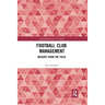 Football Club Management: Insights from the Field