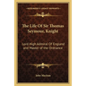 The Life of Sir Thomas Seymour, Knight: Lord High Admiral of England and Master of the Ordnance