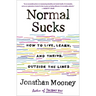 Normal Sucks: How to Live, Learn, and Thrive, Outside the Lines