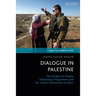Dialogue in Palestine: The People-To-People Diplomacy Programme and the Israeli-Palestinian Conflict