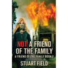 Not A Friend Of The Family