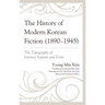 The History of Modern Korean Fiction (1890-1945): The Topography of Literary Systems and Form
