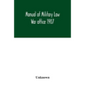 Manual of Military Law; War office 1907