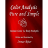 Color Analysis Pure and Simple: Holistic Color & Body Analysis 6th Edition