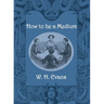 How to be a Medium