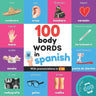 100 body words in spanish: Bilingual picture book for kids: english / spanish with pronunciations