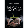 In God's Hands, We Grow