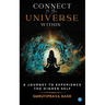 Connect to the Universe Within: A Journey to Experience the Higher Self.