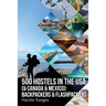500 HOSTELS in the USA (& Canada & Mexico): Backpackers & Flashpackers