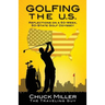 Golfing the U.S.: Relections on a 50-Week, 50-State Golf Odyssey