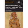 Clinical Storytelling, Art and the Problems of Being: The Analyst's Necessary Vertigo