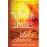 If The Sun Spares Us: Braving The Light Series Book 3