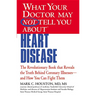 What Your Doctor May Not Tell You about (Tm): Heart Disease