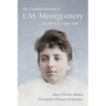 The Complete Journals of L.M. Montgomery: The PEI Years, 1889-1900