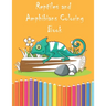 Reptiles and Amphibians Coloring Book: Fantasy for Children Ages 4 5 6 7 8 9 10 - big, & Colouring Books for Kids, Teens and Adults)