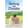 Nothing But Trouble