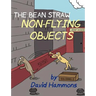 The Bean Straw: Non-Flying Objects