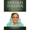 Sheikh Hasina: The Making of an Extraordinary South Asian Leader