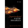 Supernatural Faith Disables: Quench the Fiery Darts