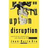 Disruption: Overturning Conventions and Shaking Up the Marketplace