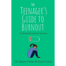 The Teenager's Guide to Burnout: Finding the Road to Recovery