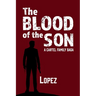 The Blood of the Son: A Cartel Family Saga