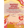 Mapping Applied Linguistics: A Guide for Students and Practitioners