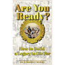 Are You Ready?: How to Build a Legacy to Die For