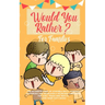 Would You Rather: The Ultimate Book of Stupidly Silly, Thought Provoking and Absolutely Hilarious Questions for Kids, Teens and Adults (