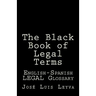 The Black Book of Legal Terms: English-Spanish Legal Glossary