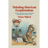 Debating American Exceptionalism: Empire and Democracy in the Wake of the Spanish-American War