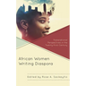 African Women Writing Diaspora: Transnational Perspectives in the Twenty-First Century